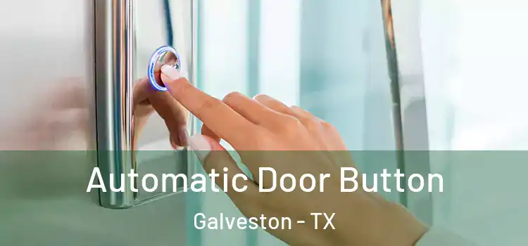 Automatic Door Button Galveston - TX