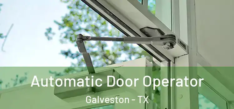 Automatic Door Operator Galveston - TX