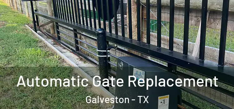  Automatic Gate Replacement Galveston - TX