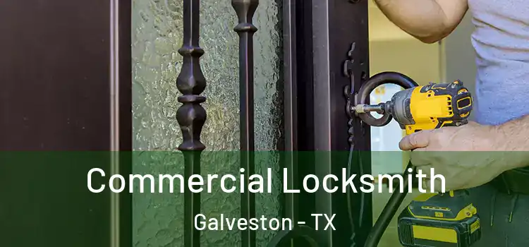 Commercial Locksmith Galveston - TX