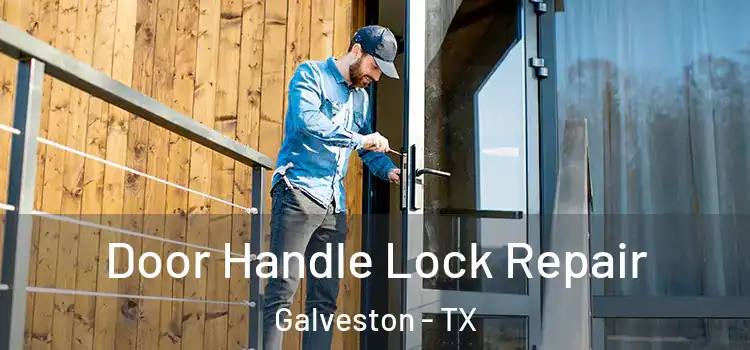 Door Handle Lock Repair Galveston - TX