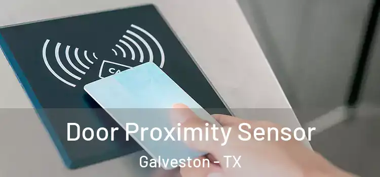 Door Proximity Sensor Galveston - TX