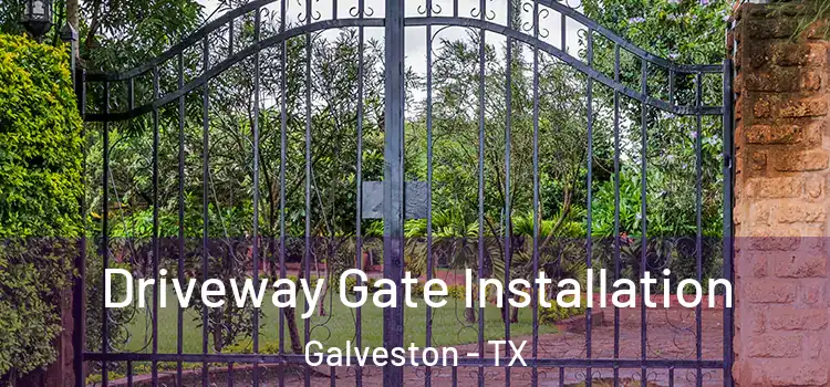 Driveway Gate Installation Galveston - TX