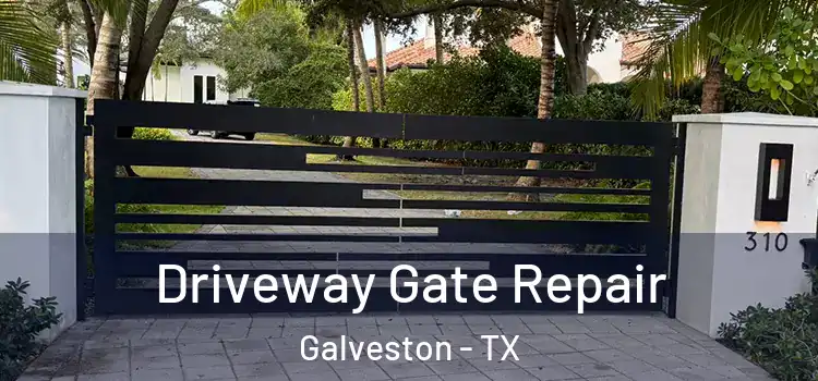 Driveway Gate Repair Galveston - TX