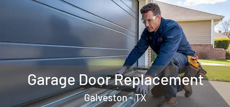  Garage Door Replacement Galveston - TX