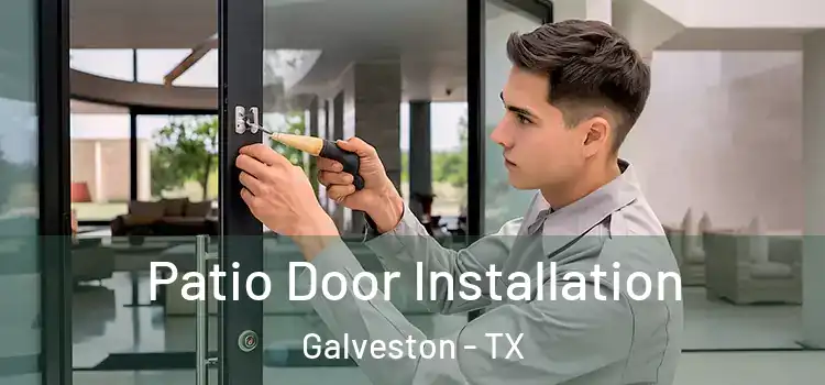 Patio Door Installation Galveston - TX