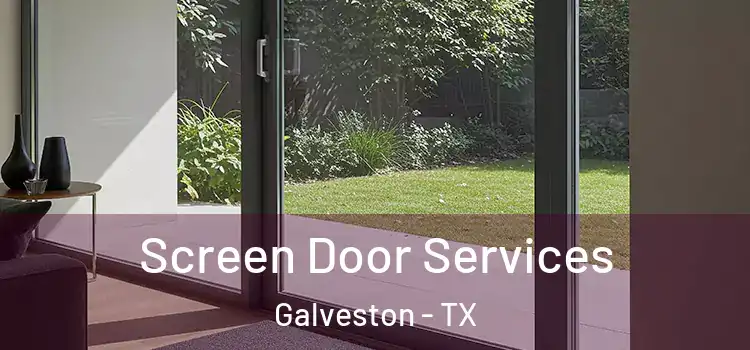 Screen Door Services Galveston - TX